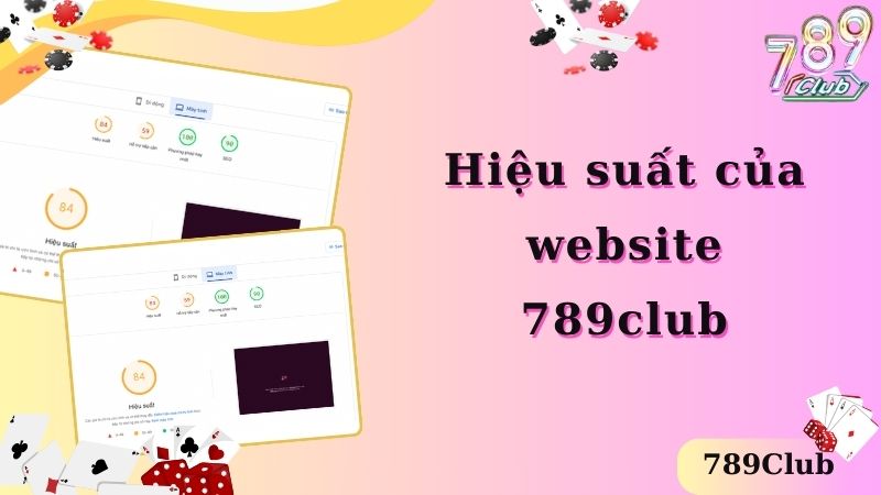 Hiệu suất hoạt động của app 789club