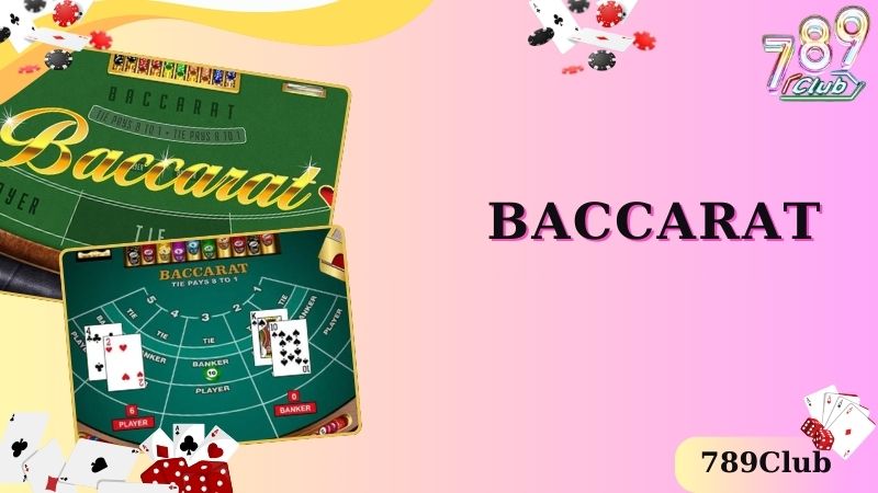 Baccarat- Game Bài Cho Những Người Ưa Thích Sự Mạo Hiểm