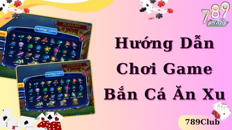 Hướng dẫn các bước chơi game bắn cá ăn xu siêu dễ