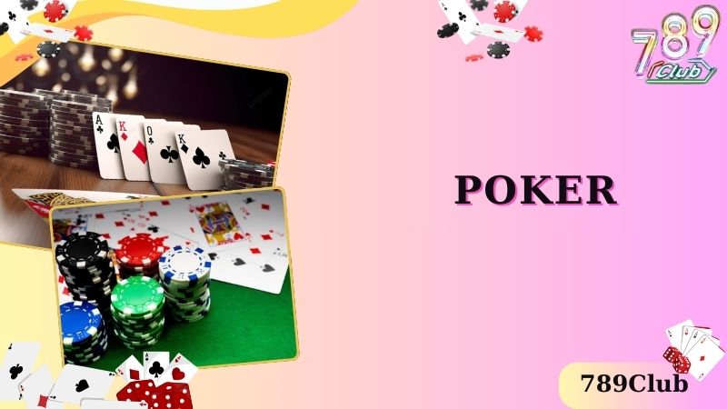 Poker- Tựa Game Được Săn Đón Nhiều Nhất Hiện Nay