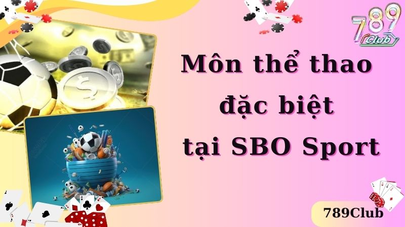 Môn thể thao đặc biệt tại SBO Sport