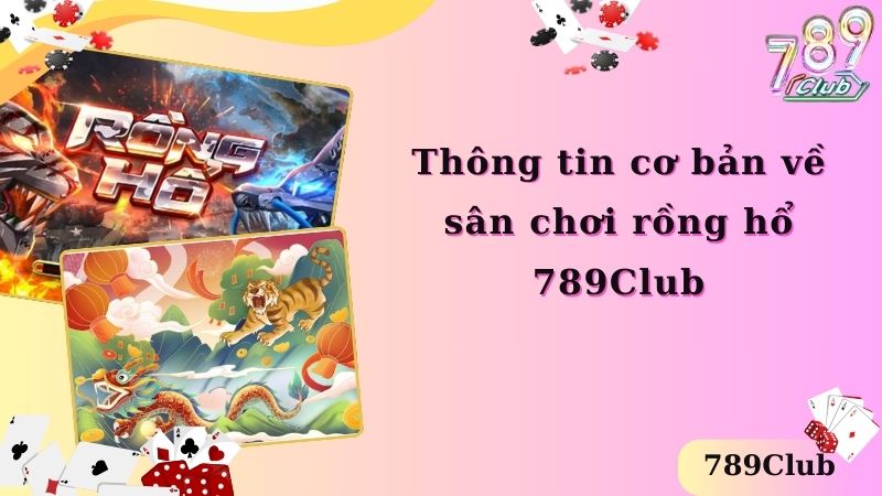 Những thông tin cơ bản về tựa game Rồng Hổ 